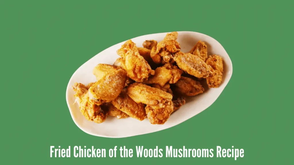 Fried Chicken of the Woods Mushrooms Recipe